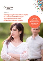 Moving from common myths to a better understanding of anger in young people