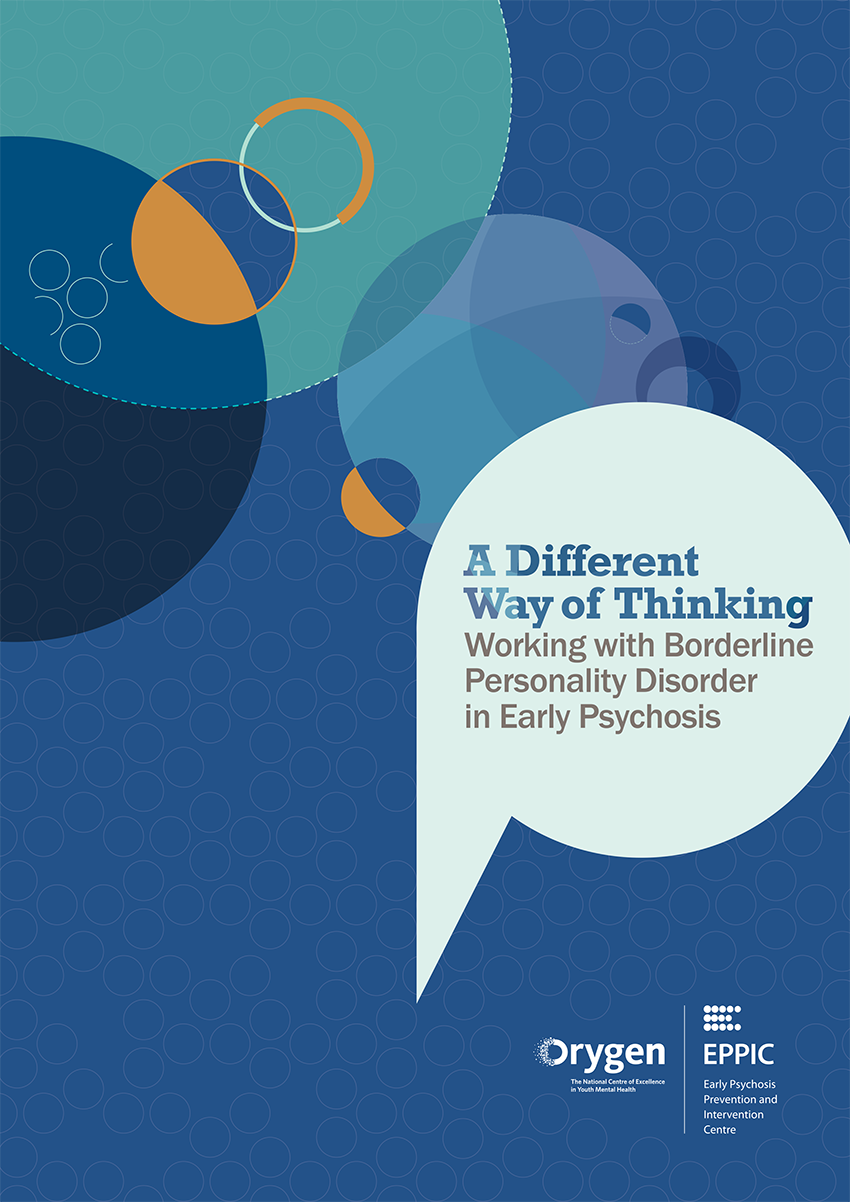 A Different Way Of Thinking Working With Borderline Personality Disorder In Early Psychosis Orygen Revolution In Mind